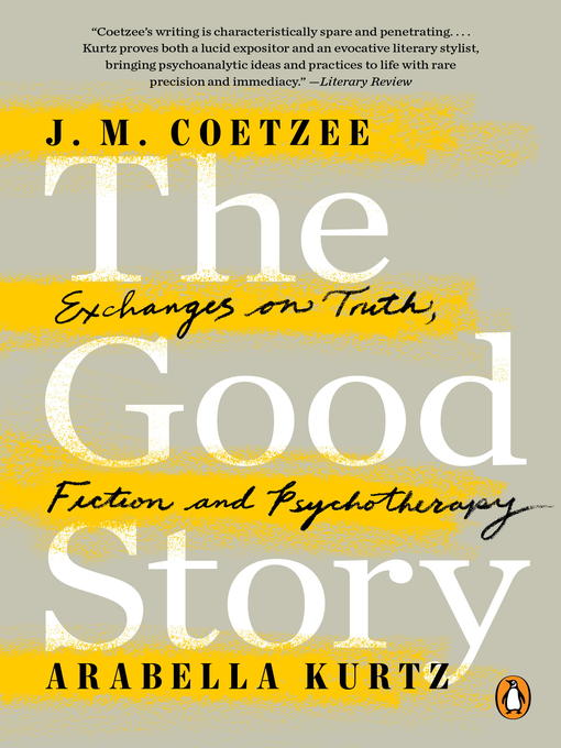 Title details for The Good Story by J. M. Coetzee - Available